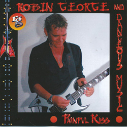 ROBIN GEORGE AND DANGEROUS MUSIC – Painful Kiss (Angel Air)