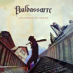 THIS WEEK I’M LISTENING TO…BALDASSARRE – Collinwood Yards (Carl Baldassarre Music)