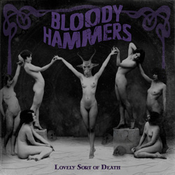 BLOODY HAMMERS – Lovely Sort Of Death (Napalm Records)