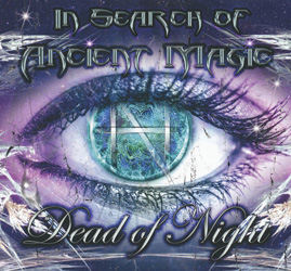 DEAD OF NIGHT – In Search Of Ancient Magic (Independent)