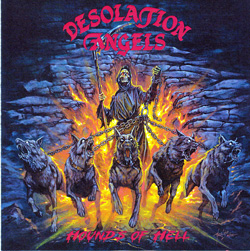 THIS WEEK I’M LISTENING TO...DESOLATION ANGELS – Hounds Of Hell (independent release)