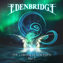  THIS WEEK I’M LISTENING TO... EDENBRIDGE The Chronicles Of Eden Part 2 (SPV)