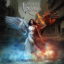 THIS WEEK I’M LISTENING TO...FIFTH ANGEL When Angels Kill (Nuclear Blast)