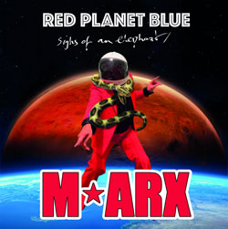 THIS WEEK I’M LISTENING TO…MARX – Red Planet Blue (Infrasons E.Y. Records)