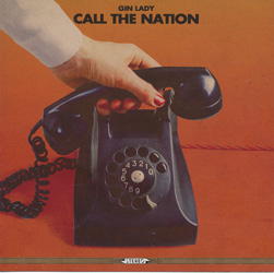 GIN LADY – Call The Nation (Bilocation Records)