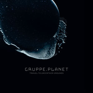 Gruppe_planet_travel_to_uncertain_grounds_cover