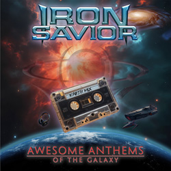 THIS WEEK I’M LISTENING TO...IRON SAVIOR – Awesome Anthems Of The Galaxy (Perception) 