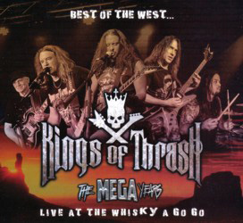 THIS WEEK I’M LISTENING TO...KINGS OF THRASH Best Of The West...Live At The Whisky A Go Go (Cleopatra Entertainment)