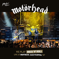 THIS WEEK I’M LISTENING TO...MOTÖRHEAD Live At Montreux Jazz Festival 2007 (BMG)