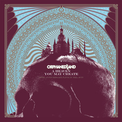 THIS WEEK I’M LISTENING TO...ORPHANED LAND A Heaven You May Create (Century Media)