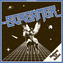 THIS WEEK I'M LISTENING TO...SCREAMER Highway Of Heroes (The Sign Records)